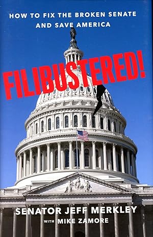 Filibustered! How to Fix the Broken Senate and Save America