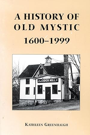 A History of Old Mystic, 1600-1999