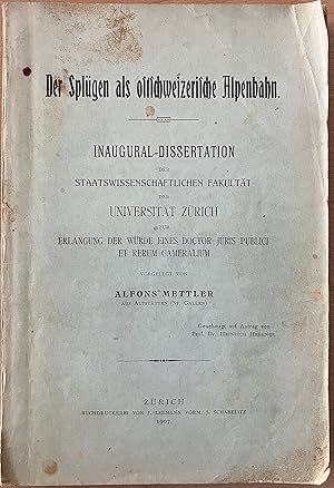 Der Splügen als ostschweizerische Alpenbahn. Inaugural-Dissertation der Staatswissenschaftlichen ...