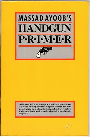 Bild des Verkufers fr Massad Ayoob's Handgun Primer / Gun Proof Your Children! (Two Books in One) zum Verkauf von Recycled Books & Music