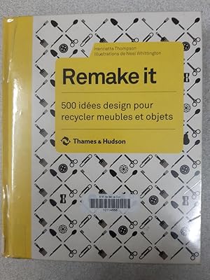 Seller image for Remake it: 500 ides design pour recycler meubles et objets for sale by Dmons et Merveilles