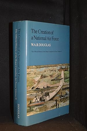 Seller image for The Creation of a National Air Force; The Official History of the Royal Canadian Air Force Volume II (Publisher series: Official History of the Royal Canadian Air Force.) for sale by Burton Lysecki Books, ABAC/ILAB