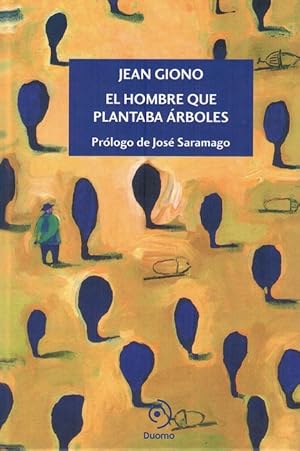 Image du vendeur pour Hombre que plantaba rboles, El. Prlogo de Jos Saramago y eplogo de Joaqun Araujo. Ilustraciones de Simona Mulazzani [Ttulo original: L'homme qui plantait des arbres. Traduccin de Palmira Feixas]. mis en vente par La Librera, Iberoamerikan. Buchhandlung