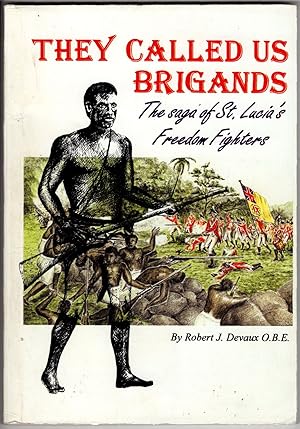 Immagine del venditore per They Called Us Brigands: The Saga of St. Lucia's Freedom Fighters venduto da Recycled Books & Music