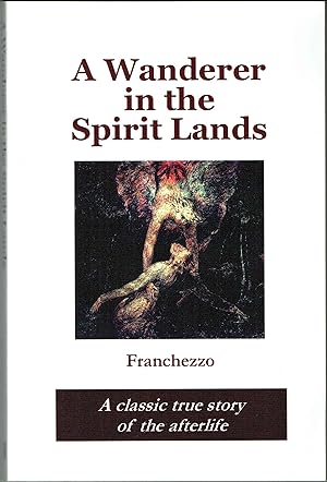 Bild des Verkufers fr A Wanderer in the Spirit Lands: A Classic True Story of the Afterlife zum Verkauf von Hyde Brothers, Booksellers