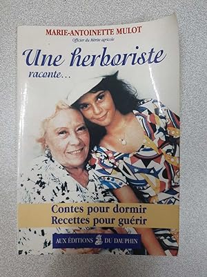 Bild des Verkufers fr Une Herboriste Raconte. Contes Pour Dormir Recettes Pour Gurir zum Verkauf von Dmons et Merveilles