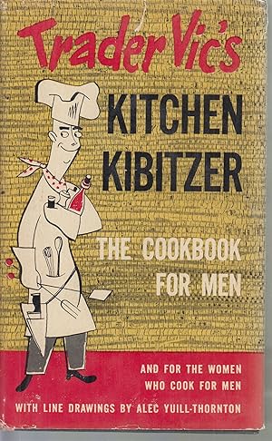 Imagen del vendedor de Trader Vic's Kitchen Kibitzer the Cookbook for Men a la venta por Robinson Street Books, IOBA