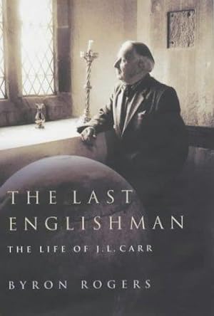 Seller image for The Last Englishman: The Life of J.L.Carr for sale by WeBuyBooks