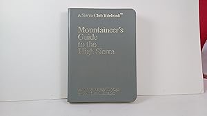 Seller image for MOUNTAINEER'S GUIDE TO THE HIGH SIERRA [A Sierra Club Totebook] for sale by Live Oak Booksellers