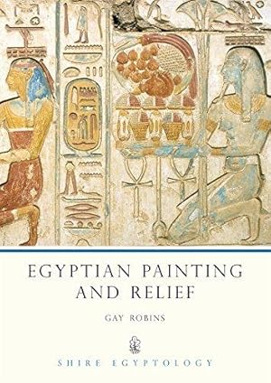 Bild des Verkufers fr Egyptian Painting and Relief (Shire Egyptology): No. 3 zum Verkauf von WeBuyBooks