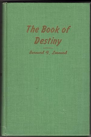 The Book of Destiny: An Open Statementto the Authentic and Inspired Prophecies of the Old and New...