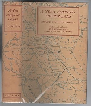 A Year Amonst the Persians: Impressions as to the Life, Character, & Thought of the People of Per...