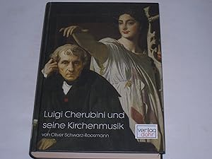 Luigi Cherubini und seine Kirchenmusik.