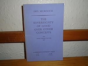 Imagen del vendedor de The Sovereignty Of Good Over Other Concepts The Leslie Stephen Lecture 1967 - a very od copy of an uncommon pamphlet. a la venta por McManmon, B.D. ABA, ILAB