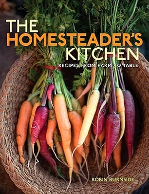 Seller image for The Homesteader's Kitchen: Recipes from Farm to Table (Paperback or Softback) for sale by BargainBookStores