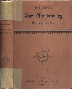 Imagen del vendedor de Bilder aus der Mark Brandenburg vornehmlich der Reichshauptstadt (= Unser Deutsches Land und Volk). a la venta por Antiquariat Carl Wegner