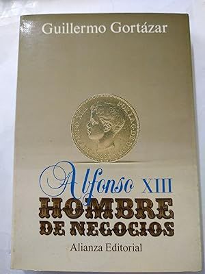 Imagen del vendedor de ALFONSO XIII, HOMBRE DE NEGOCIOS a la venta por Antrtica