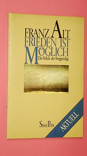 FRIEDEN IST MÖGLICH. d. Politik d. Bergpredigt