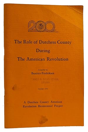 THE ROLE OF DUTCHESS COUNTY DURING THE AMERICAN REVOLUTION