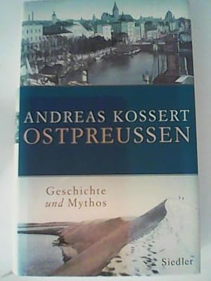 Bild des Verkufers fr Ostpreuen: Geschichte und Mythos zum Verkauf von ANTIQUARIAT FRDEBUCH Inh.Michael Simon