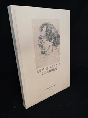 Armin Sandig zu Ehren. Festschrift im dreißigsten Jahr seiner Präsidentschaft der Freien Akademie...