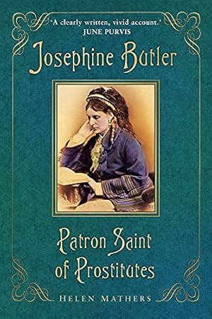 Imagen del vendedor de Josephine Butler: Patron Saint of Prostitutes a la venta por WeBuyBooks