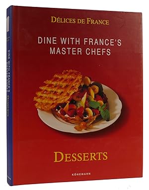 Seller image for DINE WITH FRANCE'S MASTER CHEFS: DESSERTS for sale by Rare Book Cellar