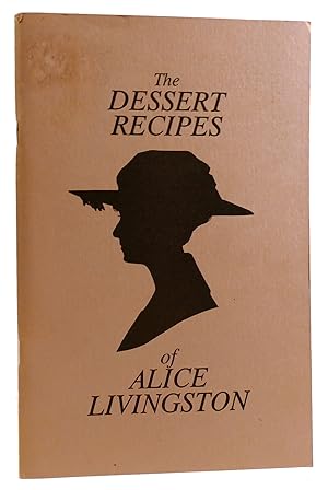 Bild des Verkufers fr THE DESSERT RECIPES OF ALICE LIVINGSTON zum Verkauf von Rare Book Cellar