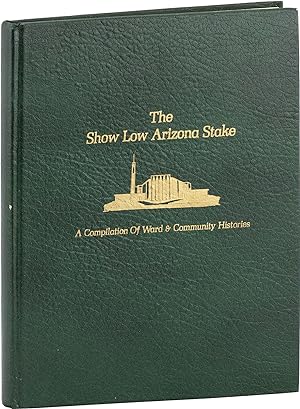 Bild des Verkufers fr The Show Low Arizona Stake; A Compilation of Ward and Community Histories zum Verkauf von Lorne Bair Rare Books, ABAA