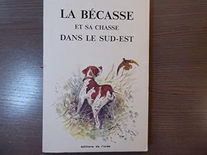 Seller image for La Bcasse et sa chasse dans le Sud-Est. for sale by Tir  Part