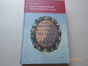 Seller image for Liszts Konzertreise durch Spanien 1844/45. Mit einem Geleitwort von Alfred Brendel. (= Weimarer Liszt-Studien, Band 7) for sale by Krull GmbH