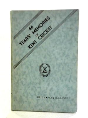 Imagen del vendedor de 66 Years' Memories Of Kent Cricket a la venta por World of Rare Books