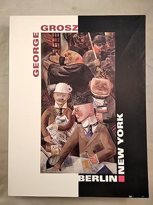 Immagine del venditore per George Grosz: Berlin, New York. venduto da KULTur-Antiquariat