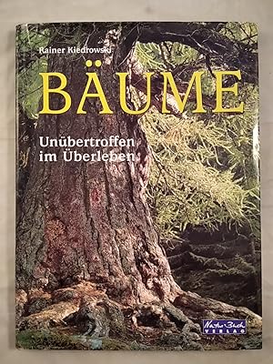 Bäume. Unübertroffen im Überleben.