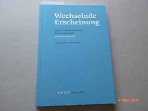 Immagine del venditore per Wechselnde Erscheinung : sechs Perspektiven auf Anton Weberns sechste Bagatelle. (= Weber-Studien, Band 1) venduto da Krull GmbH