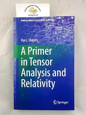 Bild des Verkufers fr A Primer in Tensor Analysis and Relativity ISBN 10: 3030268942ISBN 13: 9783030268947 zum Verkauf von Chiemgauer Internet Antiquariat GbR