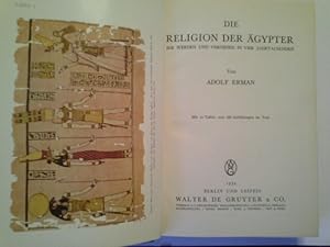 Die Religion der Ägypter : Ihr Werden u. Vergehen in 4 Jahrtausenden.