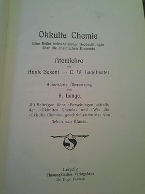 Bild des Verkufers fr Okkulte Chemie : Eine Reihe hellseherisch. Beobacht. b. d. chem. Elemente ; Atomlehre. A. Besant ; C. W. Leadbeater. Autoris. Uebers. von R. Lange zum Verkauf von Herr Klaus Dieter Boettcher