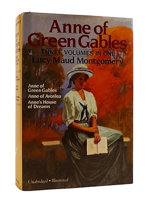 Seller image for ANNE OF GREEN GABLES. ANNE OF AVONLEA, ANNE'S HOUSE OF DREAMS Three Volumes in One for sale by Rare Book Cellar