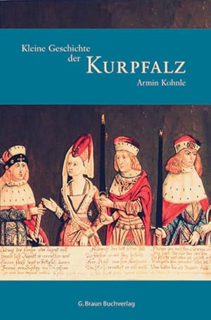 Image du vendeur pour Kleine Geschichte der Kurpfalz. Regionalgeschichte - fundiert und kompakt mis en vente par Bcherbazaar