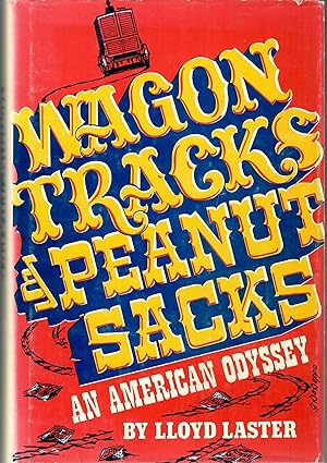 Wagon Tracks & Peanut Sacks; An American Odyssey
