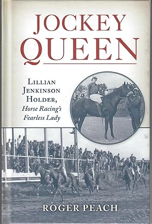 Jockey Queen; Lillian Jenkinson Holder, Horse Racing's Fearless Lady