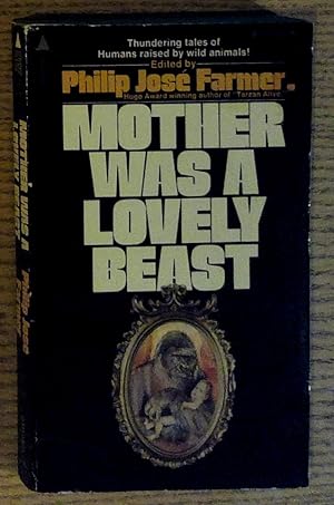 Mother Was a Lovely Beast: a Feral Man Anthology Fiction and Fact About Humans Raised By Animals