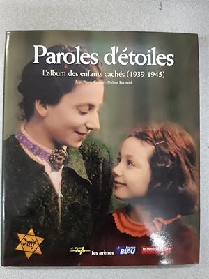 Image du vendeur pour Paroles d'toiles : L'Album des enfants cachs 1939-1945 mis en vente par Dmons et Merveilles