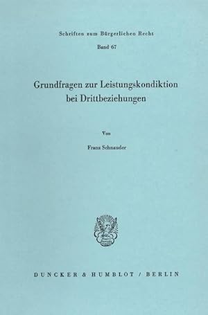 Bild des Verkufers fr Grundfragen zur Leistungskondiktion bei Drittbeziehungen. zum Verkauf von BuchWeltWeit Ludwig Meier e.K.