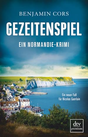 Gezeitenspiel: Ein Normandie-Krimi (Nicolas Guerlain ermittelt, Band 3)