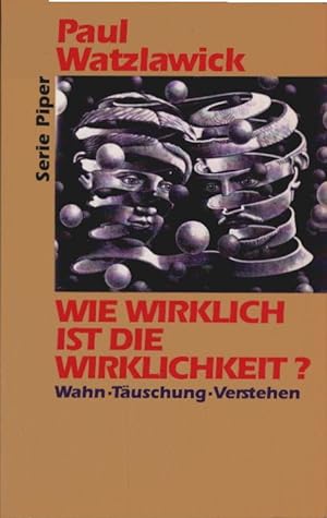 Seller image for Wie wirklich ist die Wirklichkeit? : Wahn, Tuschung, Verstehen. Piper ; Bd. 174 for sale by Schrmann und Kiewning GbR
