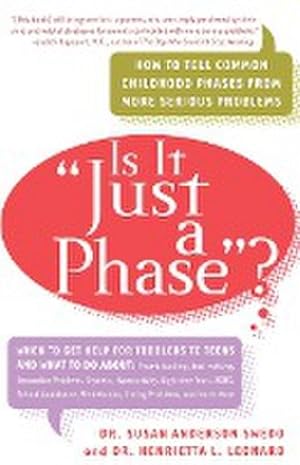 Seller image for Is it "Just a Phase"? : How to Tell Common Childhood Phases from More Serious Problems for sale by AHA-BUCH GmbH