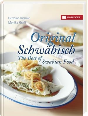 Original Schwäbisch: The Best of Swabian Food