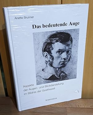 Das bedeutende Auge : Aspekte der Augen- und Blickdarstellung im Bildnis der Goethezeit.